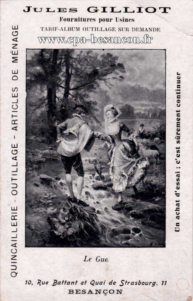 JULES GILLIOT - Fourniture pour Usines - 10, Rue Battant et Quai de Strasbourg, 11 - BESANÇON - Le Gue